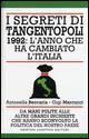 LaFeltrinelli I segreti di Tangentopoli. 1992: l'anno che ha cambiato l'Italia