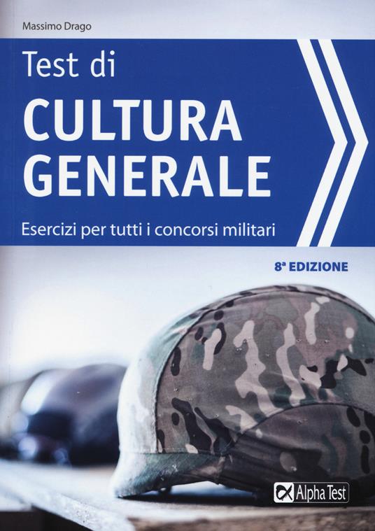 LaFeltrinelli I test di cultura generale. Esercizi per tutti i concorsi militari