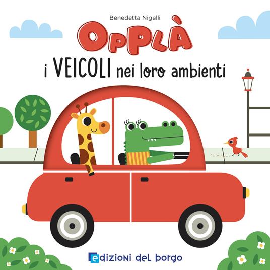 LaFeltrinelli I veicoli nei loro ambienti. Opplà. Ediz. a colori