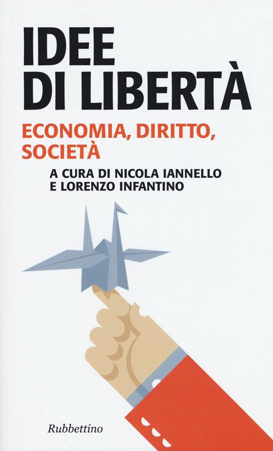 LaFeltrinelli Idee di libertà. Economia diritto società