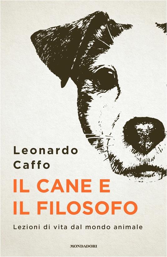 LaFeltrinelli Il cane e il filosofo. Lezioni di vita dal mondo animale