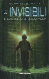 LaFeltrinelli Il castello di Doom Rock. Gli Invisibili