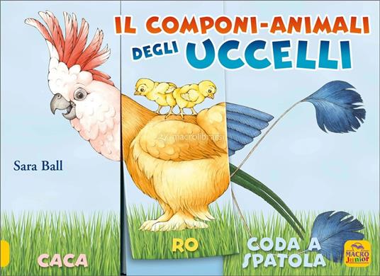 LaFeltrinelli Il componi-animali degli uccelli. Ediz. a colori