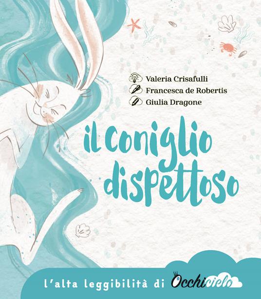 LaFeltrinelli Il coniglio dispettoso. Un racconto su amicizia perdita e ricordo. Ediz. ad alta leggibilità