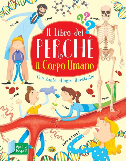 LaFeltrinelli Il corpo umano. Il libro dei perché. Ediz. a colori