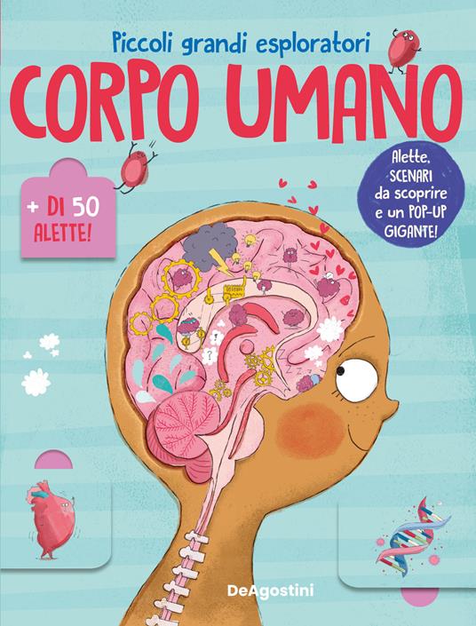 LaFeltrinelli Il corpo umano. Piccoli grandi esploratori. Ediz. a colori