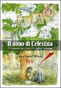LaFeltrinelli Il dono di Celestina. Un ragazzo un diario e un tesoro nascosto