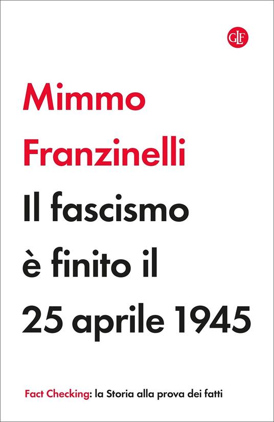LaFeltrinelli Il fascismo è finito il 25 aprile 1945