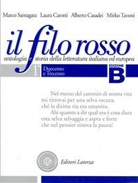 LaFeltrinelli Il filo rosso. Antologia e storia della letteratura italiana ed europea. Con materiali per il docente. Per le Scuole superiori. Vol. 1: Duecento e Trecento-Quattrocento e Cinquecento