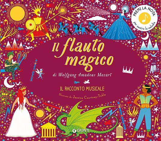 LaFeltrinelli Il flauto magico di Wolfgang Amadeus Mozart. Il racconto musicale in un giorno. Ediz. a colori