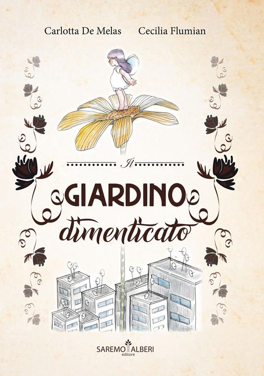 LaFeltrinelli Il giardino dimenticato. Ediz. illustrata
