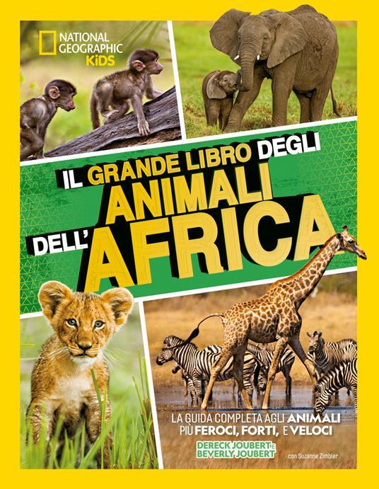 LaFeltrinelli Il grande libro degli animali dell'Africa. Ediz. a colori