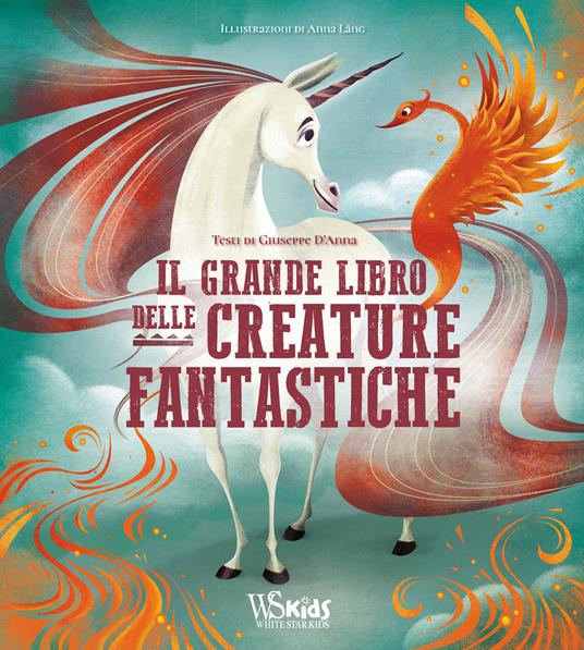 LaFeltrinelli Il grande libro delle creature fantastiche. Ediz. a colori