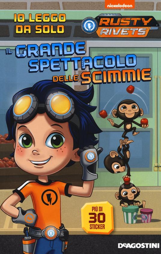 LaFeltrinelli Il grande spettacolo delle scimmie. Rusty Rivets. Con adesivi. Ediz. a colori