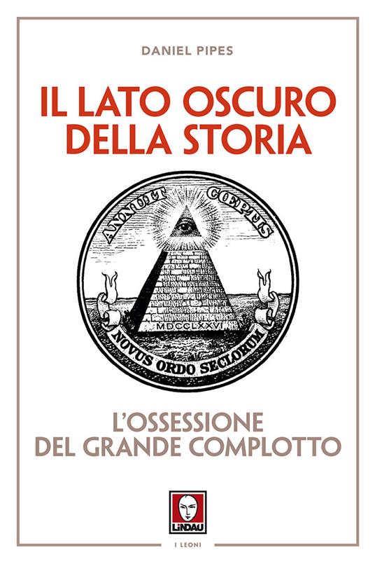 LaFeltrinelli Il lato oscuro della storia. L'ossessione del grande complotto. Nuova ediz