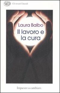 LaFeltrinelli Il lavoro e la cura. Imparare e cambiare