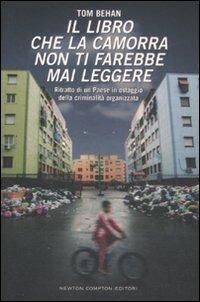 LaFeltrinelli Il libro che la camorra non ti farebbe mai leggere. Ritratto di un Paese in ostaggio della criminalità organizzata
