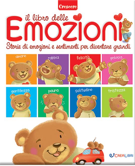 LaFeltrinelli Il libro delle emozioni. Storie di emozioni e sentimenti per diventare grandi. Ediz. a colori