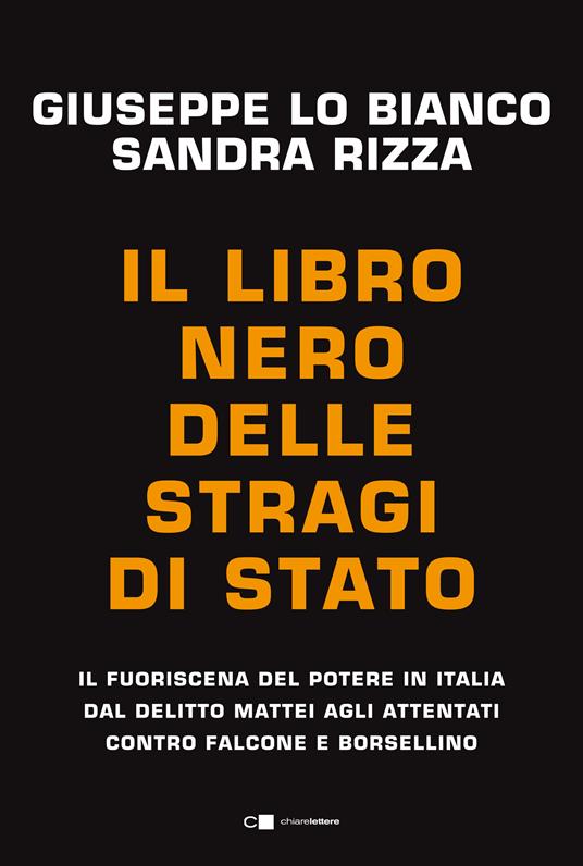 LaFeltrinelli Il libro nero delle stragi di Stato. Il fuoriscena del potere in Italia dal delitto Mattei agli attentati contro Falcone e Borsellino