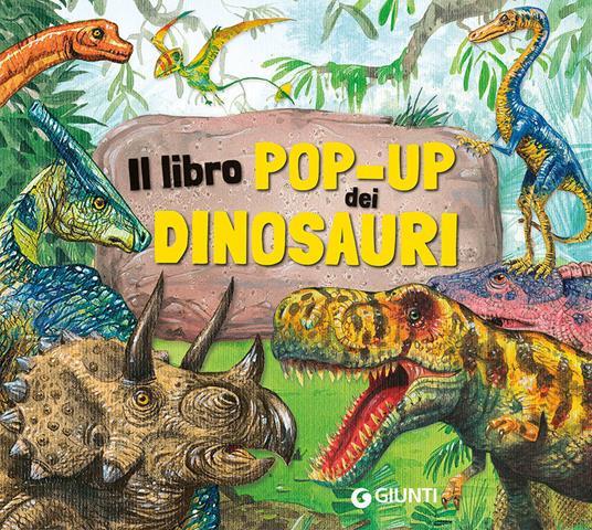LaFeltrinelli Il libro pop-up dei dinosauri. Ediz. a colori
