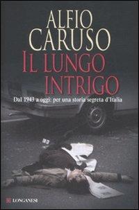LaFeltrinelli Il lungo intrigo. Dal 1943 a oggi: per una storia segreta dell'Italia