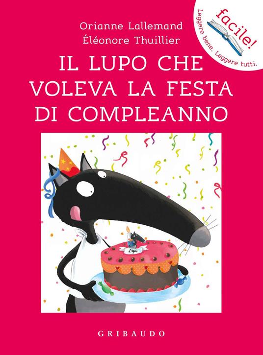 LaFeltrinelli Il lupo che voleva la festa di compleanno. Ediz. a colori