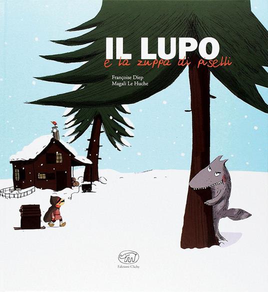 LaFeltrinelli Il lupo e la zuppa di piselli. Ediz. mini