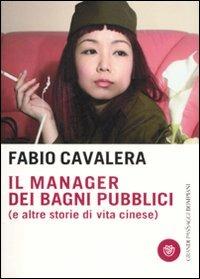 LaFeltrinelli Il manager dei bagni pubblici (e altre storie di vita cinese)