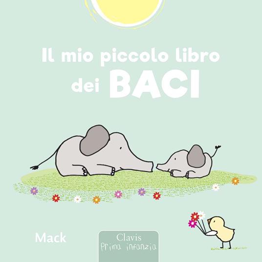 LaFeltrinelli Il mio piccolo libro dei baci. Ediz. a colori