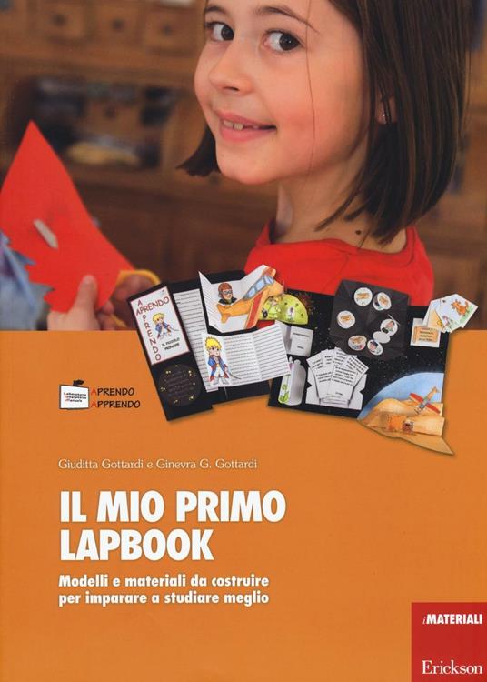 LaFeltrinelli Il mio primo lapbook. Modelli e materiali da costruire per imparare a studiare meglio