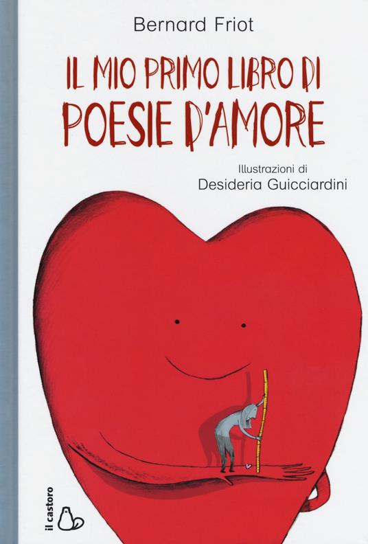 LaFeltrinelli Il mio primo libro di poesie d'amore. Ediz. a colori