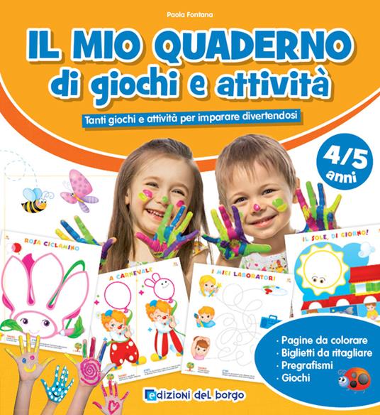 LaFeltrinelli Il mio quaderno di giochi e attività 4/5 anni. Ediz. a colori. Con pennarelli