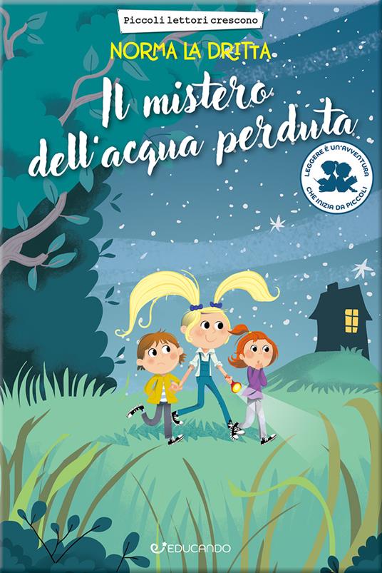 LaFeltrinelli Il mistero dell'acqua perduta. Norma la dritta. Ediz. illustrata