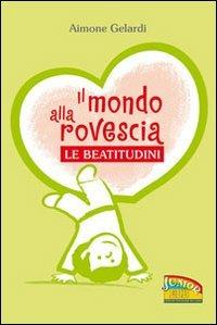 LaFeltrinelli Il mondo alla rovescia. Le beatitudini
