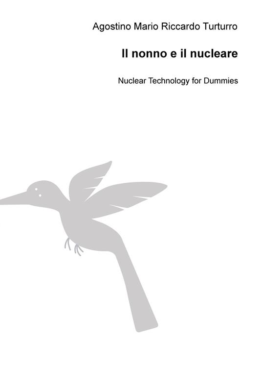 LaFeltrinelli Il nonno e il nucleare. Nuclear technology for dummies