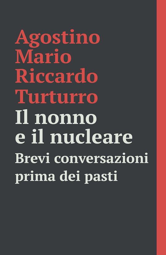 LaFeltrinelli Il nonno e il nucleare. Nuclear technology for dummies