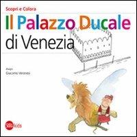 LaFeltrinelli Il Palazzo Ducale a Venezia. Scopri e colora. Ediz. italiana e inglese
