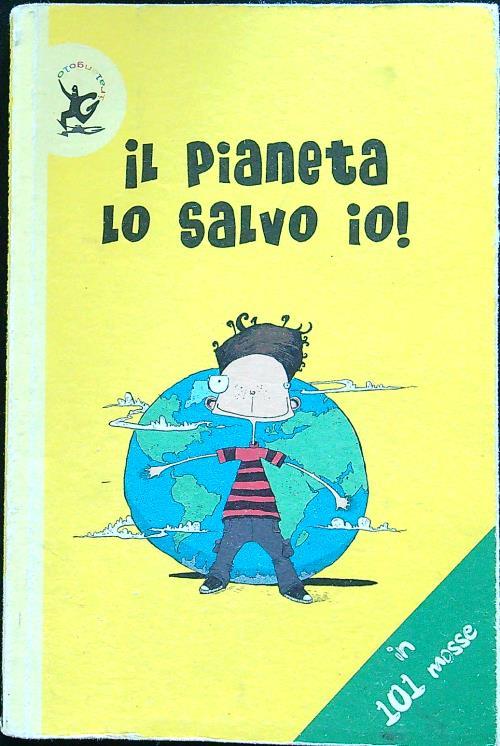 LaFeltrinelli Il pianeta lo salvo io In 101 mosse. Ediz. illustrata