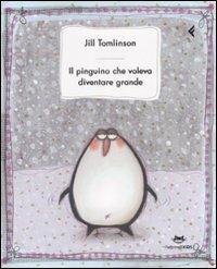 LaFeltrinelli Il pinguino che voleva diventare grande. Ediz. illustrata