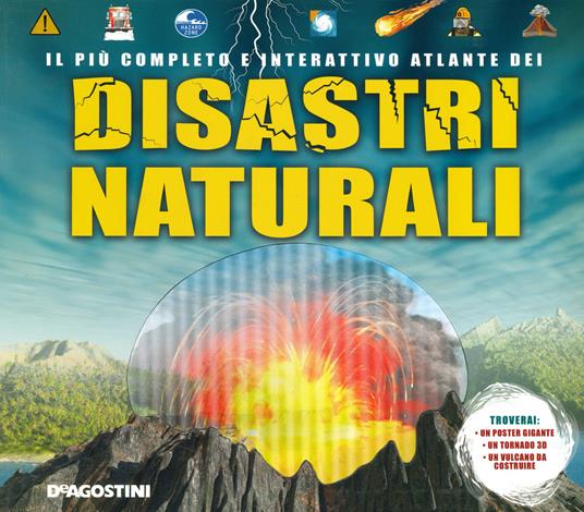 LaFeltrinelli Il più completo e interattivo atlante dei disastri naturali. Ediz. a colori. Con gadget. Con Poster