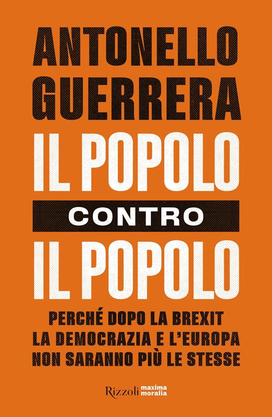 LaFeltrinelli Il popolo contro il popolo. Perché dopo la Brexit la democrazia e l'Europa non saranno più le stesse