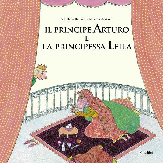 LaFeltrinelli Il principe Arturo e la principessa Leila. Ediz. a colori