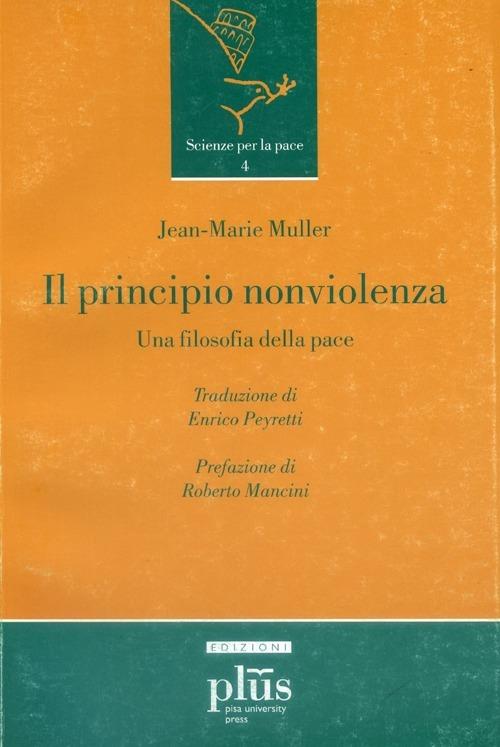 LaFeltrinelli Il principio nonviolenza. Una filosofia della pace
