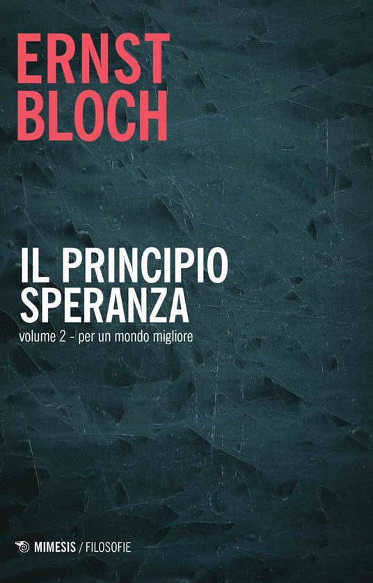 LaFeltrinelli Il principio speranza. Vol. 2: Per un mondo migliore