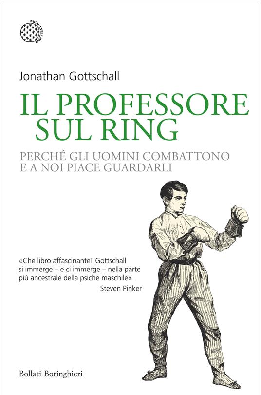 LaFeltrinelli Il professore sul ring. Perché gli uomini combattono e a noi piace guardarli