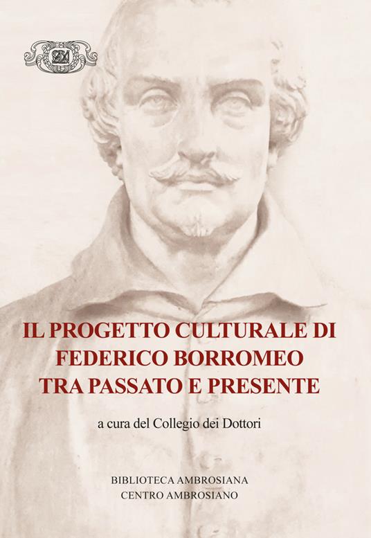 LaFeltrinelli Il progetto culturale di Federico Borromeo tra passato e presente