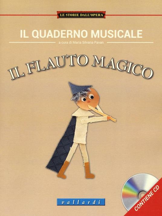 LaFeltrinelli Il quaderno musicale. Il flauto magico. Con CD Audio
