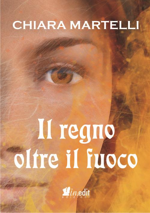 LaFeltrinelli Il regno oltre il fuoco. Trilogia dei due mondi. Vol. 2