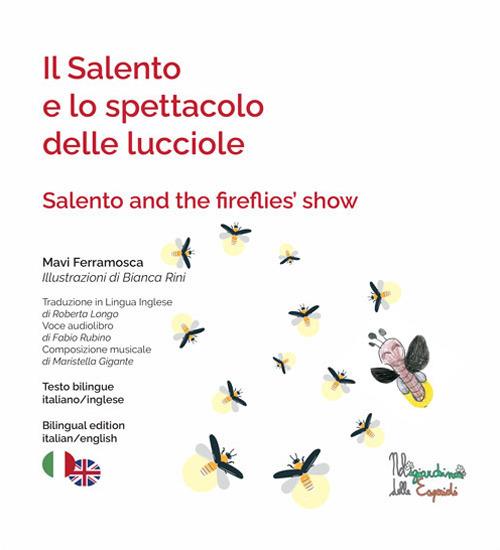 LaFeltrinelli Il Salento e lo spettacolo delle lucciole-Salento and the fireflies'show. Ediz. illustrata. Con QR code