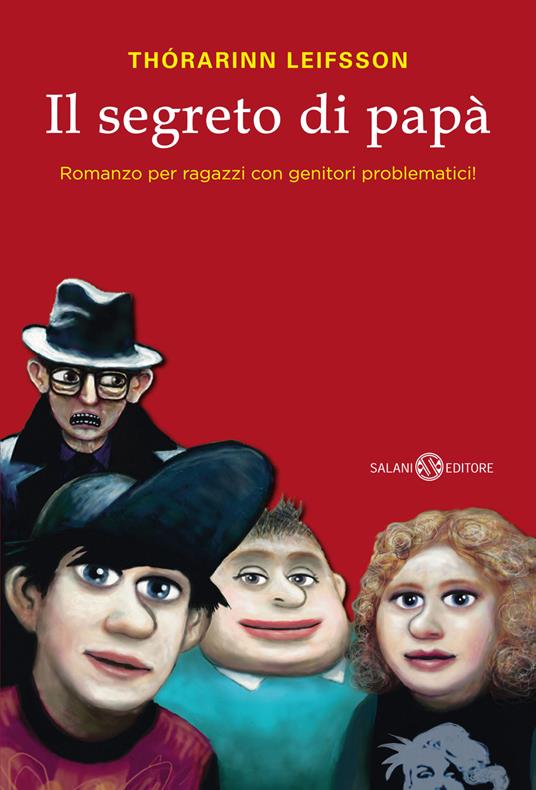 LaFeltrinelli Il segreto di papà. Romanzo per ragazzi con genitori problematici